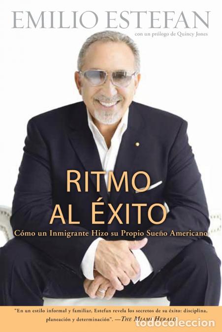 Libri: Ritmo Al Exito - Como Un Inmigrante Hizo Su Propio Sueno Americano - Emilio Estefan,Karelia Baez
