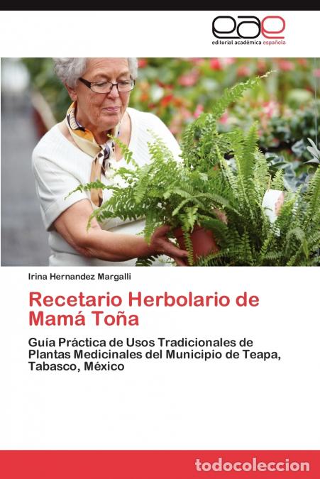 Libri: Recetario Herbolario de Mama Tona - Irina Hernandez Margalli