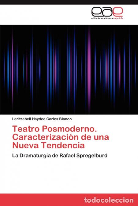 B&uuml;cher: Teatro Posmoderno. Caracterizaci&oacute;n de una Nueva Tendencia - Carles Blanco Laritzabell Haydee