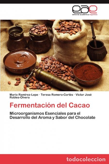 Libri: Fermentaci&oacute;n del Cacao - Ram&iacute;rez-Lepe Mario,Romero-Cort&eacute;s Teresa,Robles-Olvera V&iacute;ctor Jos&eacute;