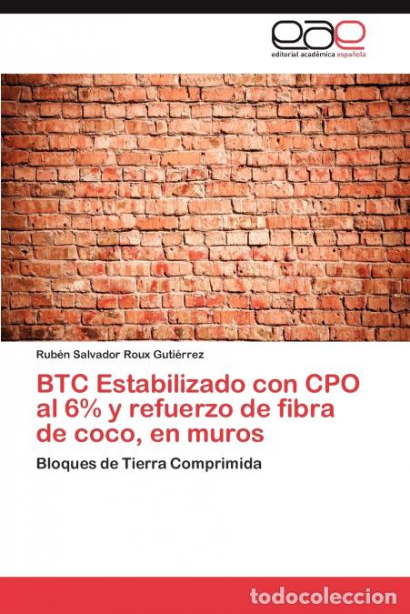 B&uuml;cher: BTC Estabilizado con CPO al 6% y refuerzo de fibra de coco, en muros - Roux Guti&eacute;rrez Rub&eacute;n Salvador