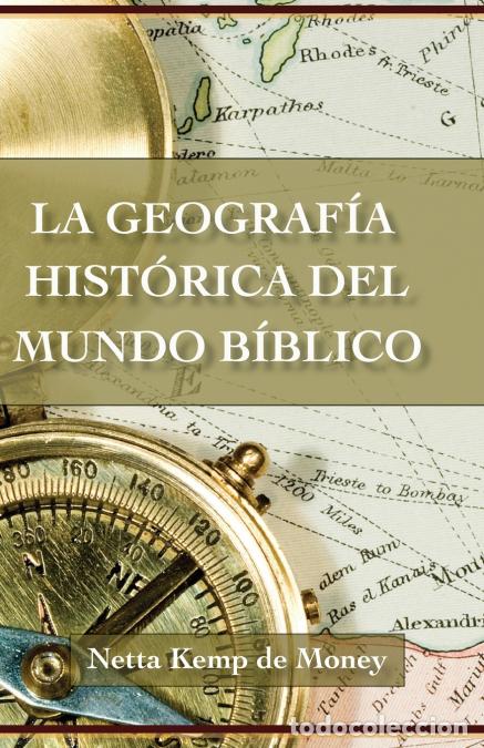 Libri: La Geograf??a Hist??rica del Mundo B??blico - Netta Kemp de Money
