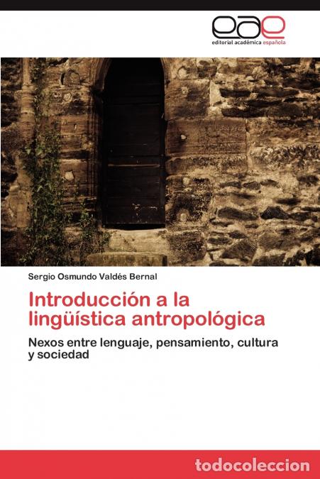 Livres: Introducci&oacute;n a la ling&uuml;&iacute;stica antropol&oacute;gica - Vald&eacute;s Bernal Sergio Osmundo