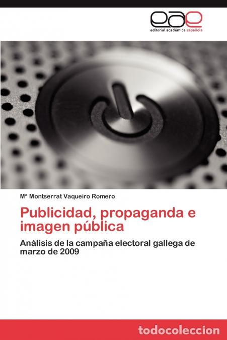 B&uuml;cher: Publicidad, propaganda e imagen p&uacute;blica - Vaqueiro Romero Mar&iacute;a Montserrat