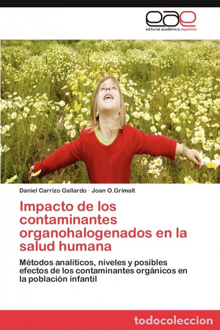 Libros: Impacto de los contaminantes organohalogenados en la salud humana - Carrizo Gallardo Daniel,O.Grimal