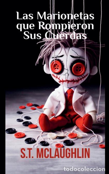 books: Las Marionetas que Rompieron sus Cuerdas - S.T. Mclaughlin