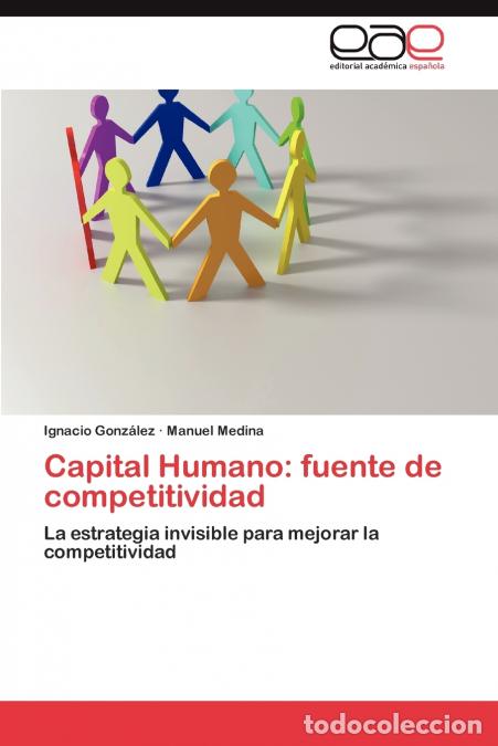 Libri: Capital Humano - fuente de competitividad - Gonz&aacute;lez Ignacio,Medina Manuel