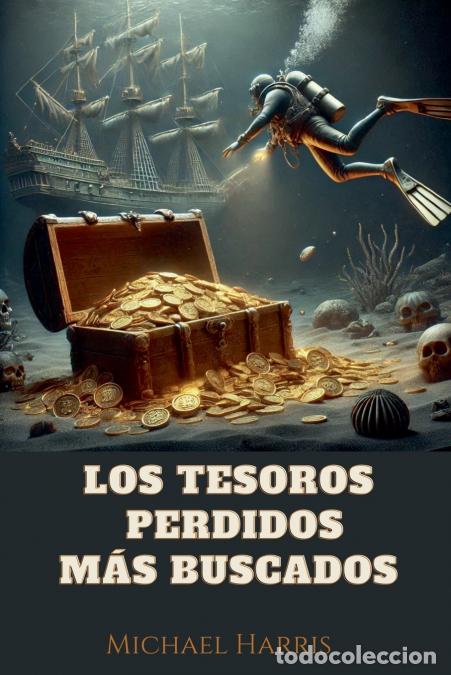 B&uuml;cher: Los Tesoros Perdidos m&aacute;s Buscados - Michael Harris