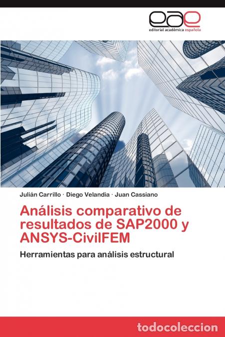 Livres: An&aacute;lisis comparativo de resultados de SAP2000 y ANSYS-CivilFEM - Carrillo Juli&aacute;n,Velandia Diego,Cass