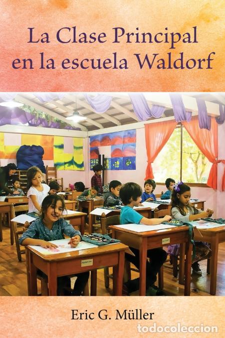 books: La Clase Principal en la escuela Waldorf - Eric G. M&uuml;ller