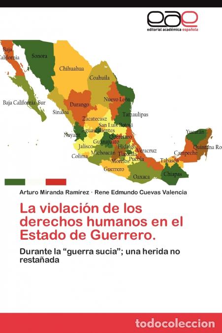 Libros: La violaci&oacute;n de los derechos humanos en el Estado de Guerrero. - Miranda Ram&iacute;rez Arturo,Cuevas Valen