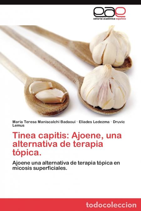 Libri: Tinea capitis - Ajoene, una alternativa de terapia t&oacute;pica. - Maniscalchi Badaoui Mar&iacute;a Teresa,Ledezm