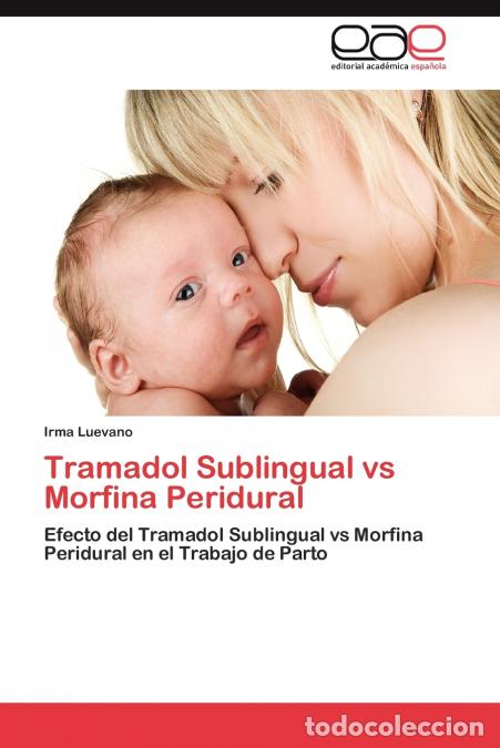 Livros: Tramadol Sublingual Vs Morfina Peridural - Irma Luevano