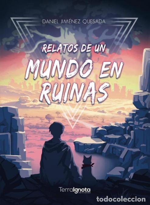 Libros: Relatos de un mundo en ruinas - Daniel Jim&eacute;nez Quesada,Daniel Jim&eacute;nez Quesada
