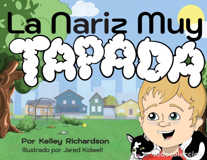 books: La Nariz Muy Tapada - Mantendr&eacute; la Boca Cerrada y Respirar&eacute; Por la Nariz - Kelley Richardson,Jared K