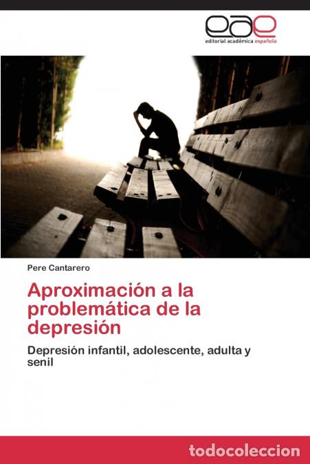B&uuml;cher: Aproximaci&oacute;n a la problem&aacute;tica de la depresi&oacute;n - Cantarero Pere