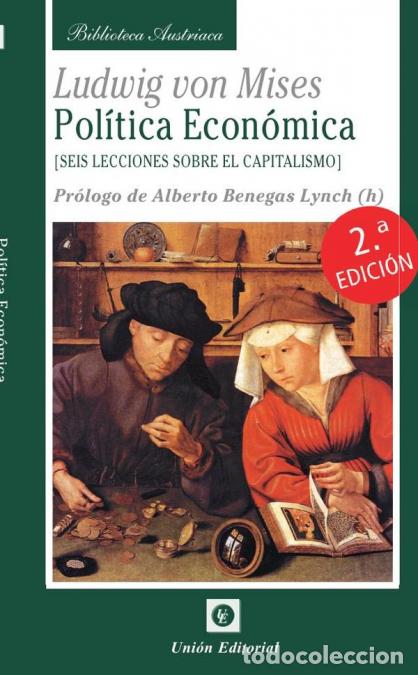 Libri: Pol&iacute;tica econ&oacute;mica - Seis lecciones sobre el capitalismo - Ludwig von Mises