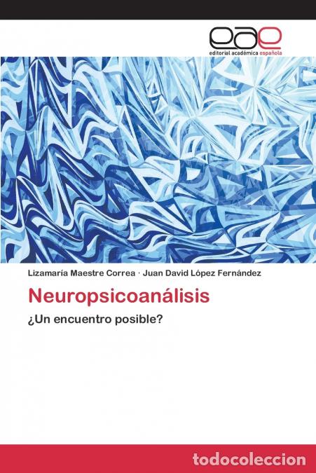 Libri: Neuropsicoan&aacute;lisis - Maestre Correa Lizamar&iacute;a,L&oacute;pez Fern&aacute;ndez Juan David