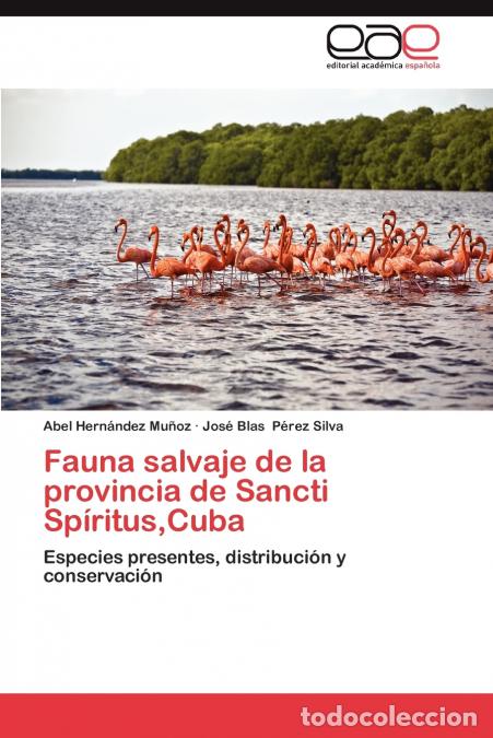 Libri: Fauna Salvaje de La Provincia de Sancti Spiritus, Cuba - Abel Hern&aacute;ndez Mu&ntilde;oz,Abel Hern Ndez Mu Oz,J