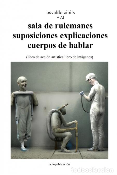 Libri: sala de rulemanes suposiciones explicaciones cuerpos de hablar - (libro de acci&oacute;n art&iacute;stica libro de