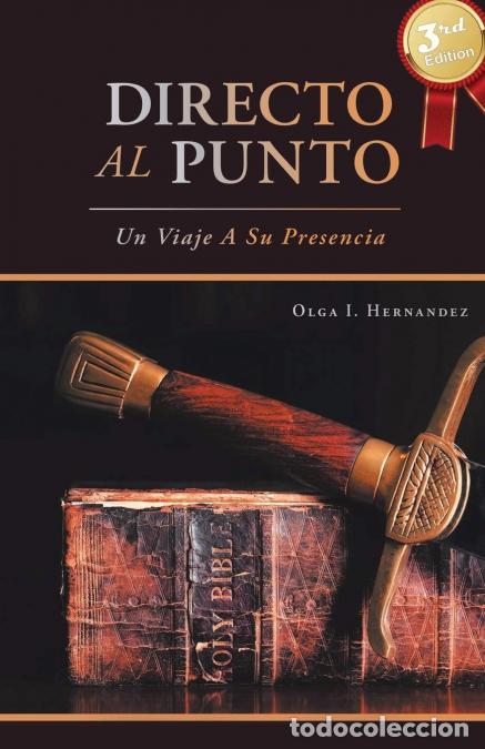 Libri: Directo Al Punto - Un Viaje A Su Presencia - Olga I. Hernandez