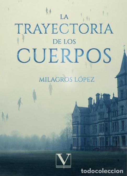 Libros: La trayectoria de los cuerpos - Milagros L&oacute;pez
