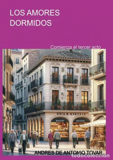 Libri: Los Amores Dormidos - En la tercera edad - Andres De Antonio Tovar