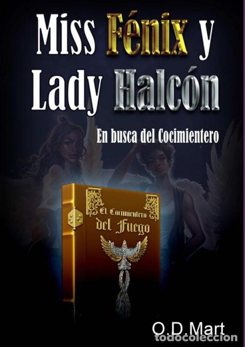 Libri: Miss F&eacute;nix Y Lady Halc&oacute;n - En busca del Cocimientero - Od Mart