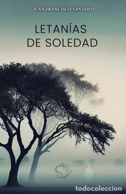 books: Letan&iacute;as de soledad - Juan Francisco Santoyo
