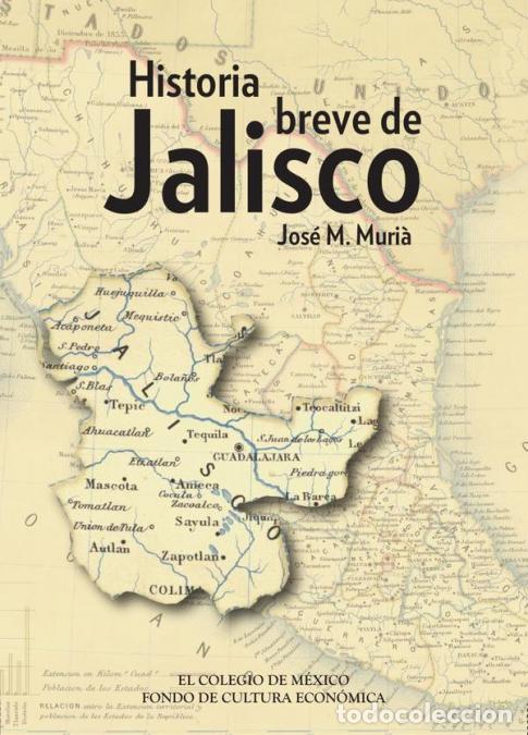 Libri: Historia breve de Jalisco - Jos&eacute; M. Muri&agrave;,Jos&eacute; M. Muri&agrave;