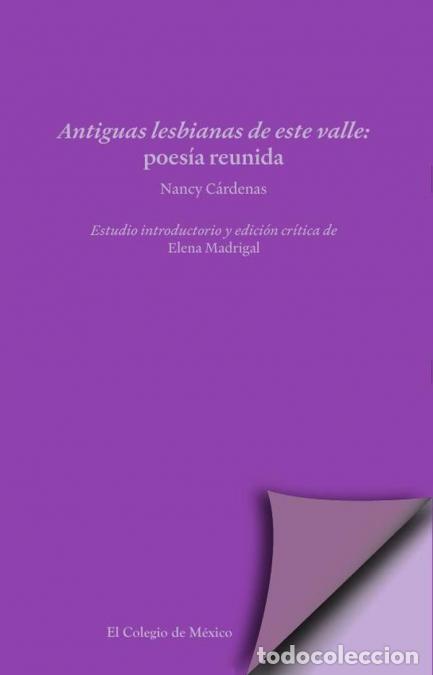 B&uuml;cher: Antiguas lesbianas de este valle. - Poes&iacute;a reunida - Elena Madrigal,Nancy C&aacute;rdenas