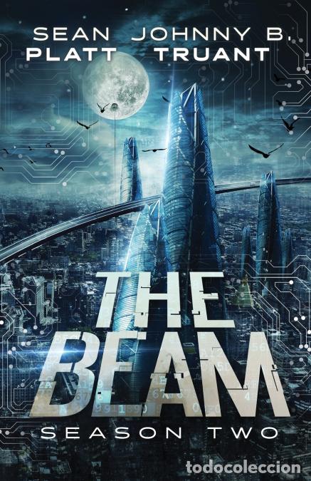 B&uuml;cher: The Beam - Season Two - Sean Platt,Johnny B. Truant