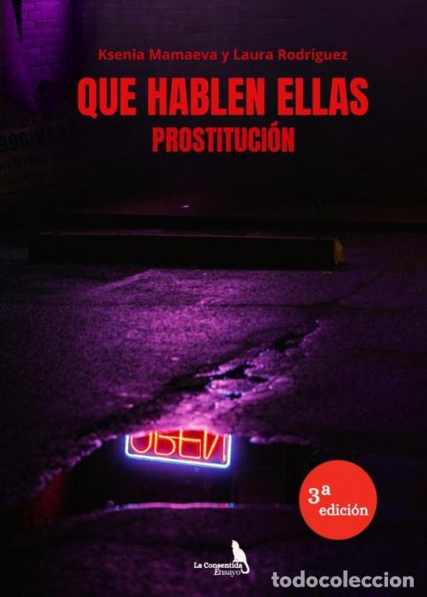 B&uuml;cher: Que hablen ellas. Prostituci&oacute;n - Ksenia Mamaeva y Laura Rodr&iacute;guez .