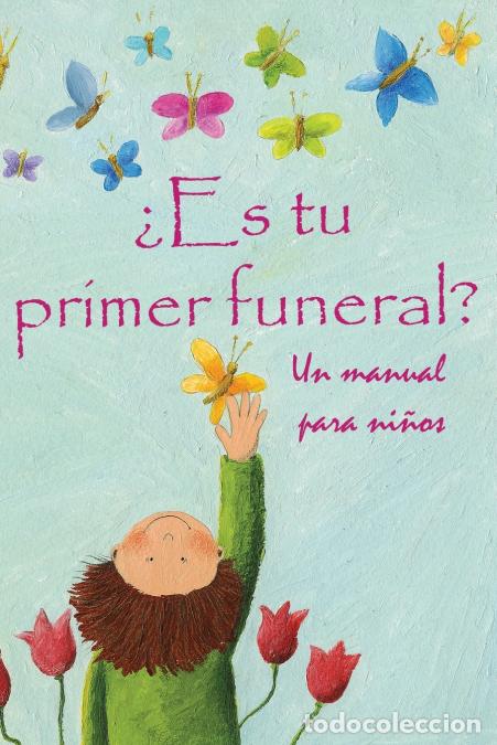 Libri: &iquest;Es Tu Primer Funeral? - Un manual para ni&ntilde;os - Jimmy Huston