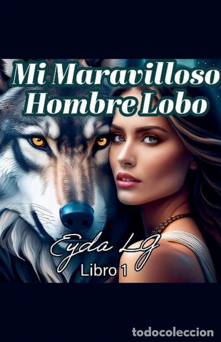 Libros: Mi Maravilloso Hombre Lobo - Eyda LG
