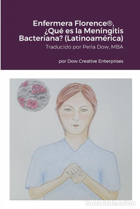 books: Enfermera Florence&reg;, &iquest;Qu&eacute; es la Meningitis Bacteriana? (Latinoam&eacute;rica) - Michael Dow,Perla Dow,Lorie