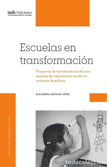 Libri: Escuelas en transformaci&oacute;n - Programas de intervenci&oacute;n social como apuestas de mejoramiento escolar