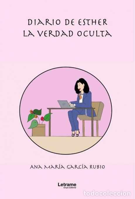 Libros: Diario de Esther - La verdad oculta - Ana Mar&iacute;a Garc&iacute;a Rubio