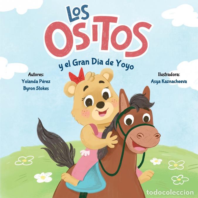 Libri: Los Ositos - y el Gran D&iacute;a de Yoyo - Yolanda Perez Carre&ntilde;o,Byron Stokes,Asya Kaznacheeva,Yolanda Per