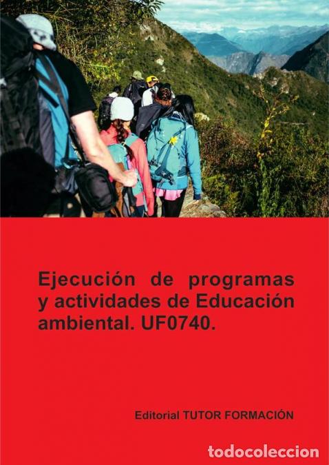 Libri: Ejecuci&oacute;n de programas y actividades de educaci&oacute;n ambiental. UF0740. - Pilar Gonz&aacute;lez Molina