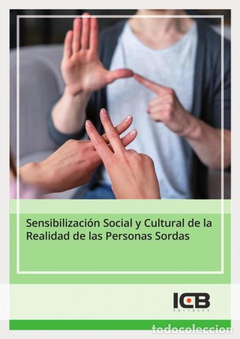B&uuml;cher: Sensibilizaci&oacute;n Social y Cultural de la Realidad de las Personas Sordas - ICB Editores