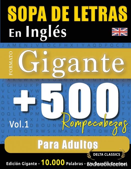 Livres: SOPA DE LETRAS EN INGL&Eacute;S FORMATO GIGANTE - 500 ROMPECABEZAS PARA ADULTOS - VOL.1 - DELTA CLASSICS -
