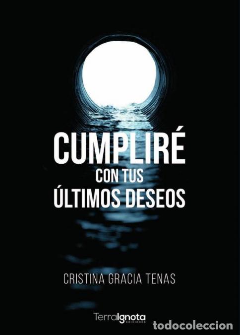 books: Cumplir&eacute; con tus &uacute;ltimos deseos - Cristina Gracia Tenas