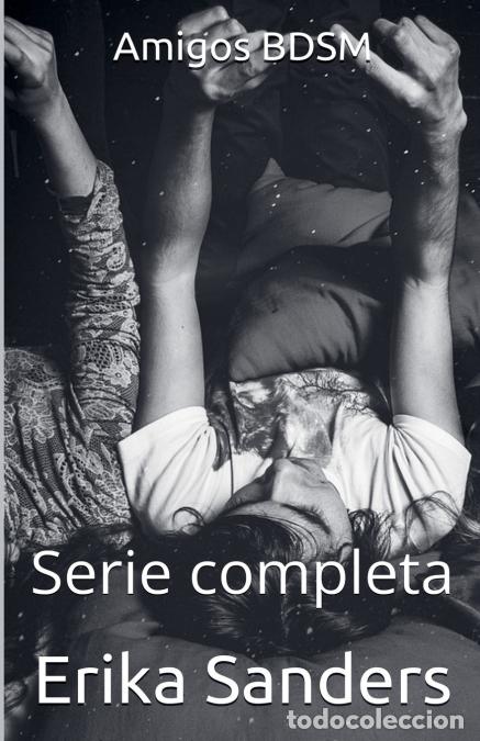 Libri: Amigos BDSM. Serie Completa - Erika Sanders