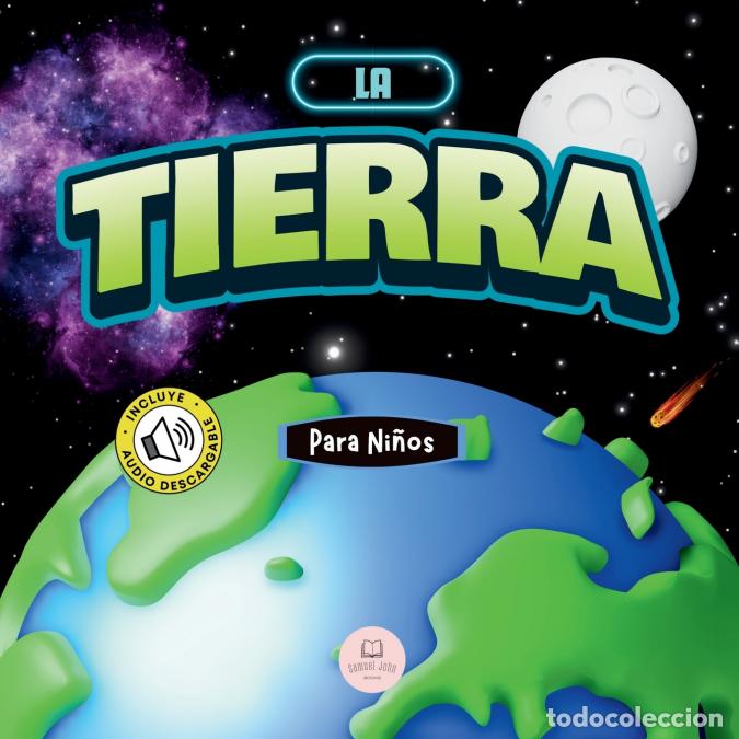 Livros: La Tierra para Ni&ntilde;os - Libro infantil educativo para aprender sobre nuestro planeta - Samuel John