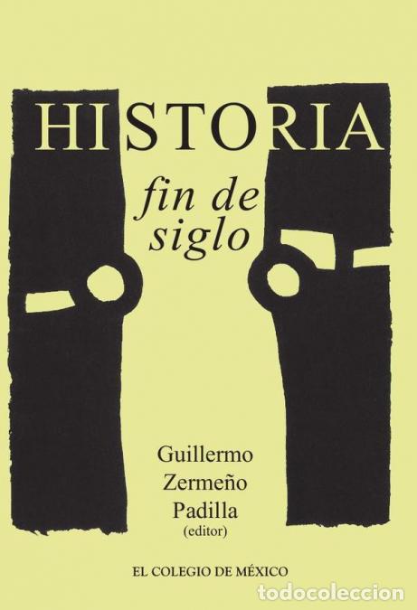 Libros: Historia / Fin de siglo - Guillermo Zerme&ntilde;o Padilla