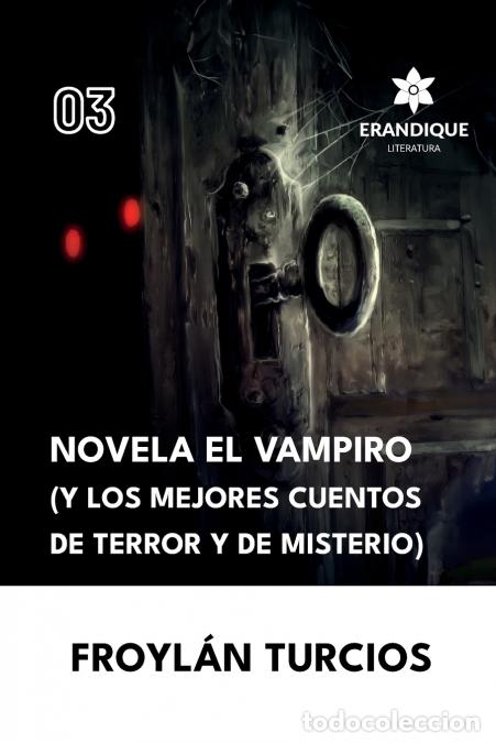 B&uuml;cher: Novela El Vampiro (Y los Mejores cuentos de terror y misterio) - Froyl&aacute;n Turcios
