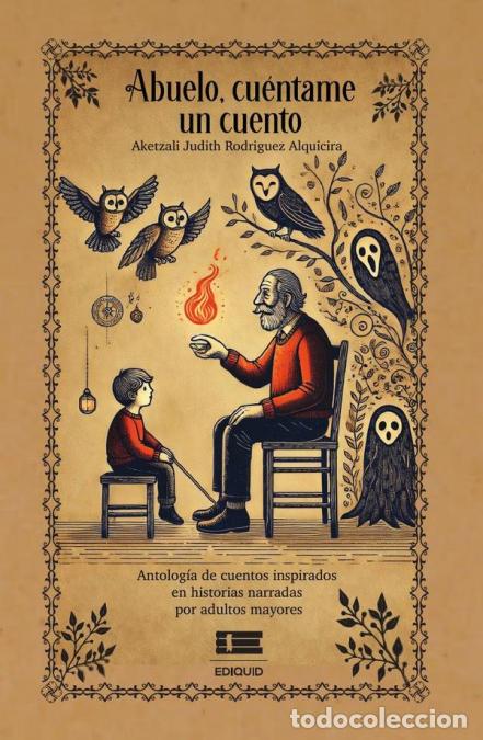 Livres: Abuelo, cu&eacute;ntame un cuento - Aketzali Judith Rodriguez Alquicira