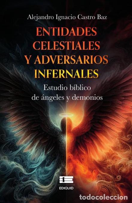 Livres: Entidades celestiales y adversarios infernales - Estudio b&iacute;blico de &aacute;ngeles y demonios - Alejandro I