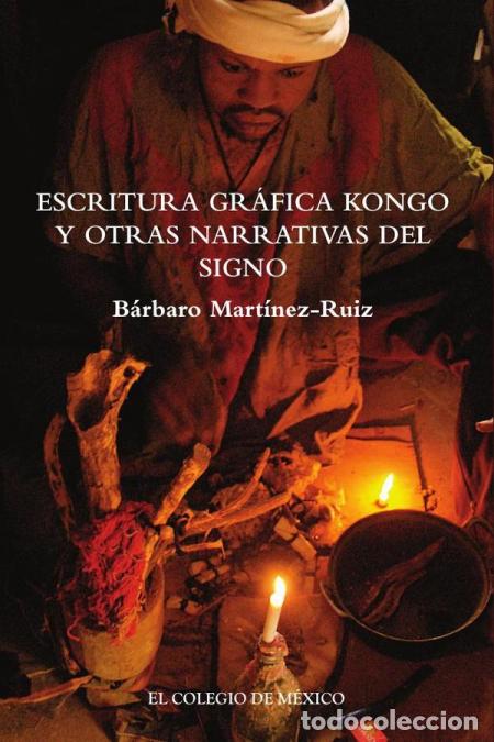 books: Escritura gr&aacute;fica kongo y otras narrativas del signo - B&aacute;rbaro Mart&iacute;nez-Ruiz